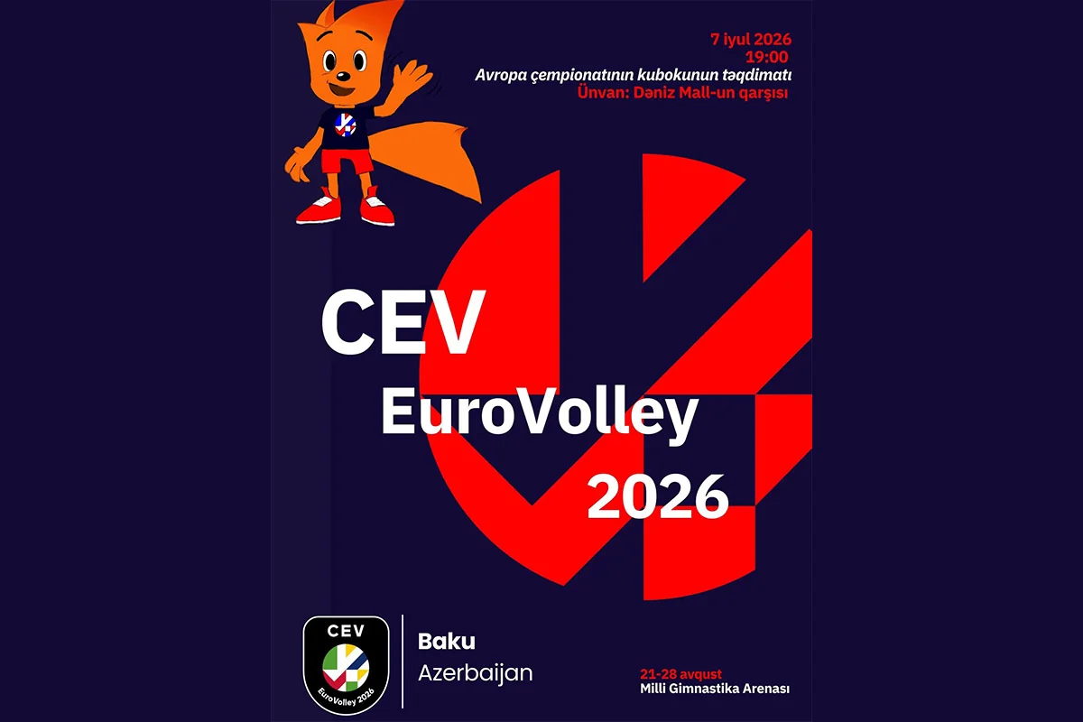 EuroVolley nın kuboku Bakıda təqdim olunacaq